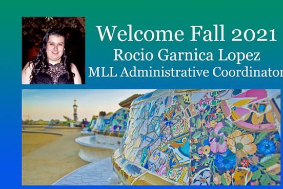 Welcome Rocio Garnica Lopez MLL Administrative Coordinator