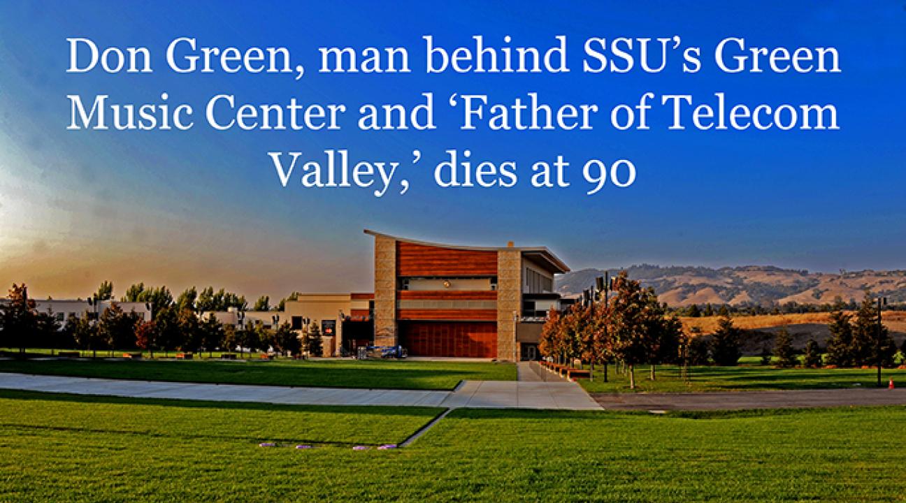 Don Green, man behind SSU's Green Music Center and 'Father of Telecom Valley," dies at 90