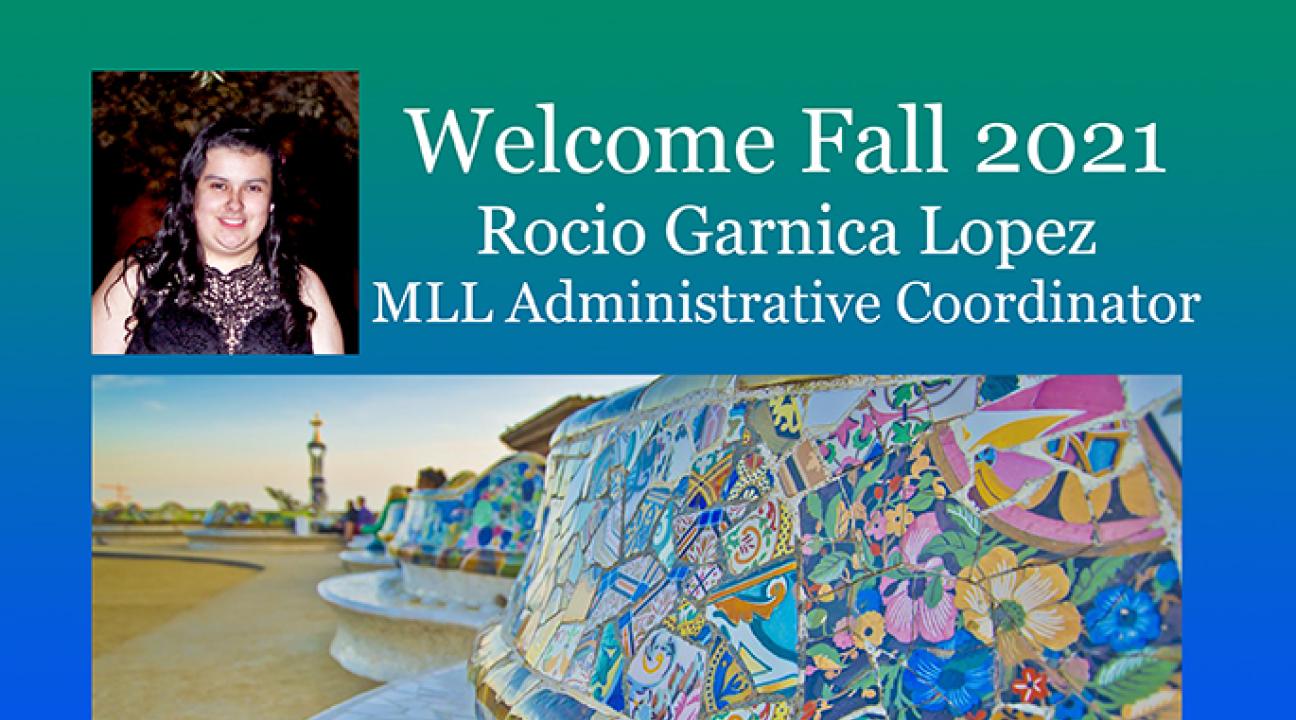 Welcome Rocio Garnica Lopez MLL Administrative Coordinator