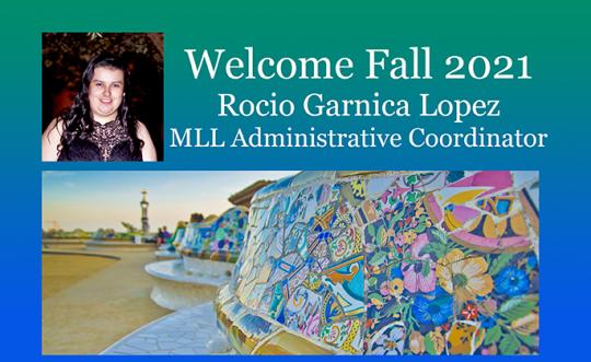 Welcome Rocio Garnica Lopez MLL Administrative Coordinator